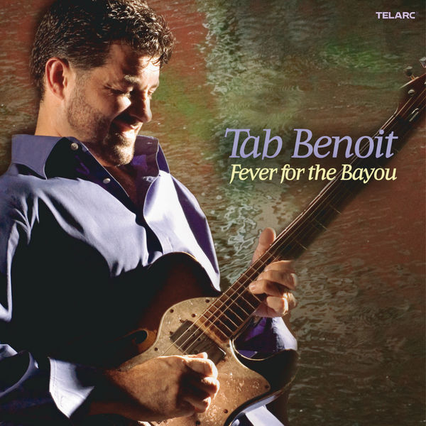 Tab Benoit Fever For The Bayou.jpg