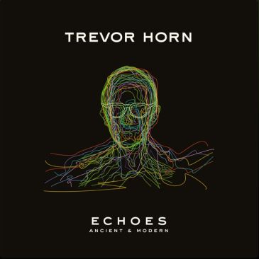 Trevor Horn - Echoes Ancient & Modern.jpg