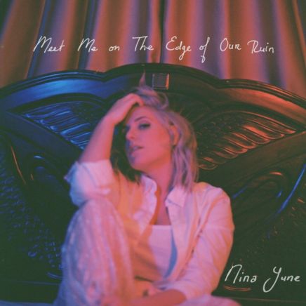 Nina June - Meet Me on the Edge of Our Ruin.jpg