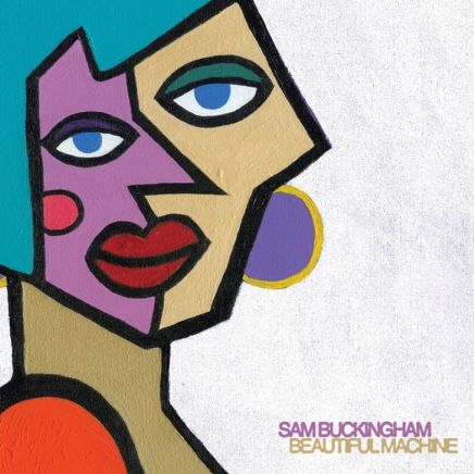 Sam Buckingham - Beautiful Machine.jpg